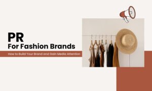 PR for Fashion Brands