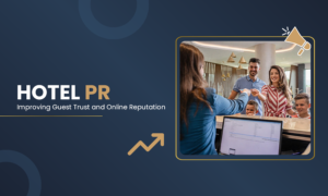 Hotel PR: Improving Guest Trust and Online Reputation