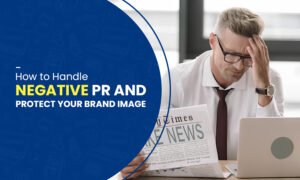 how-to-handle-negative-pr-and-protect-your-brand-image